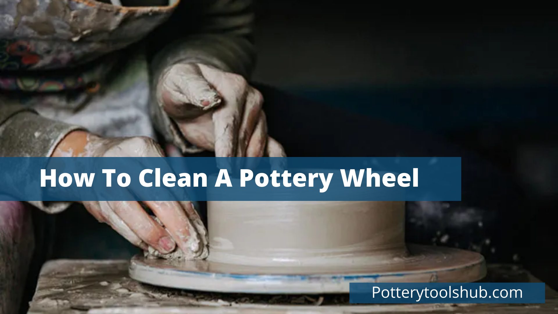 How To Clean A Pottery Wheel
