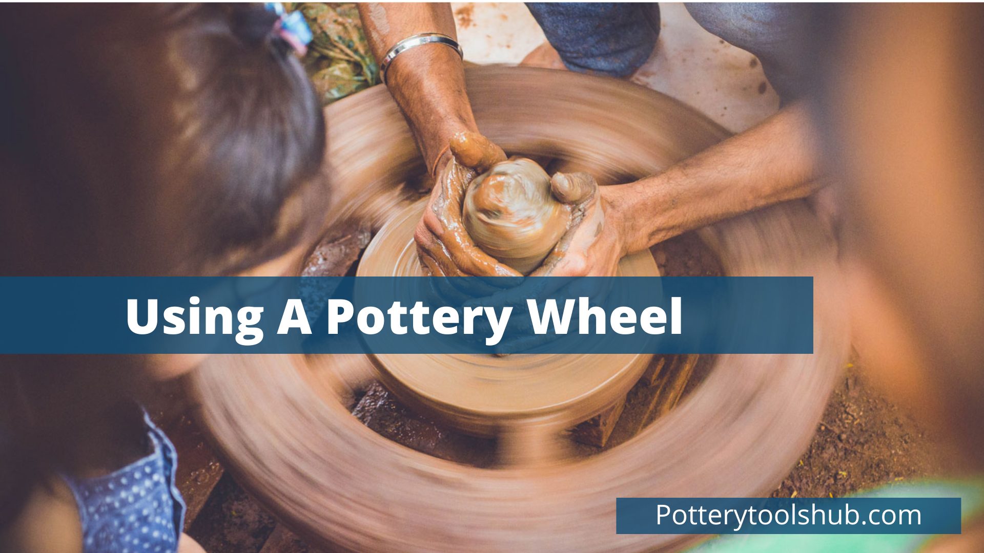 Using A Pottery Wheel
